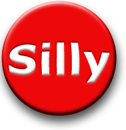 Silly!