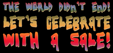 The world didn't end! Let's celebrate with a sale!